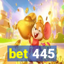 bet 445